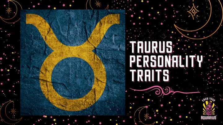 Aquarius and Taurus