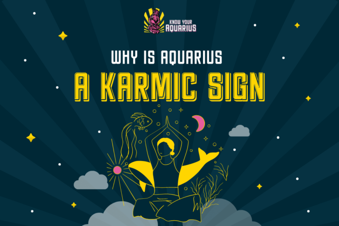 Why is Aquarius a Karmic Sign