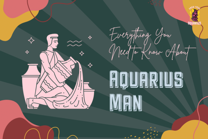 Everything you need to know about aquarius man