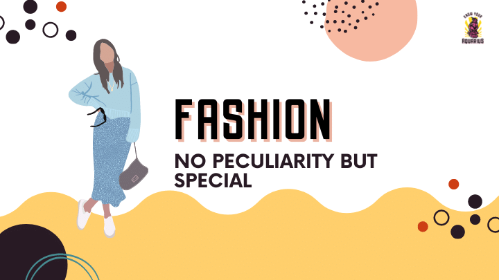 Are Aquarius woman into fashion?